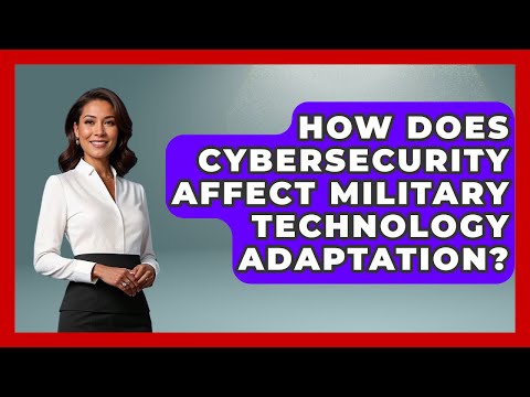 How Does Cybersecurity Affect Military Technology Adaptation? - Tactical Warfare Experts