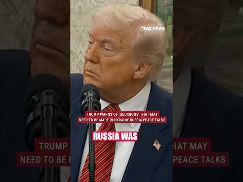 Trump warns of &#039;decisions&#039; that may need to be made in Ukraine-Russia peace talks #trump #news #fox