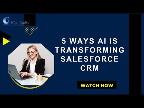 5 Ways AI is Transforming Salesforce CRM | iCert Global