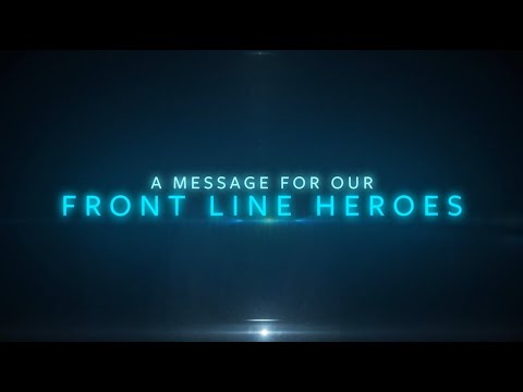 A Message for Our Front Line Heroes