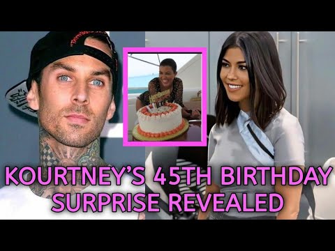 Kourtney Kardashian&#039;s 45th Birthday Surprise! Travis Barker&#039;s Heartfelt Tribute Shocks Fans