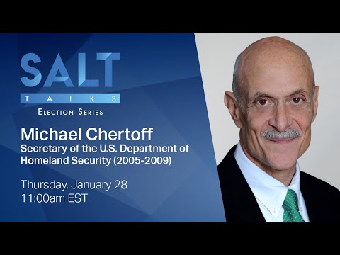 Michael Chertoff: How Election Security Has Become a Top Issue | SALT Talks #147