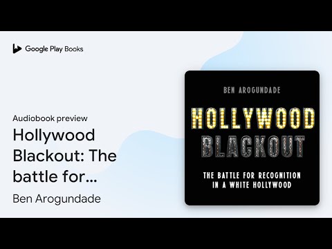 Hollywood Blackout: The battle for recognition… by Ben Arogundade · Audiobook preview