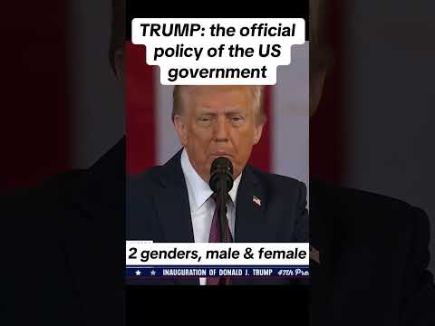 Trump on “2 genders” as the official policy of the US government