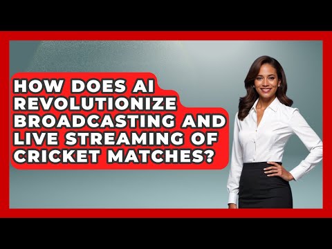 How Does AI Revolutionize Broadcasting And Live Streaming Of Cricket Matches? - Go-To Cricket Guide