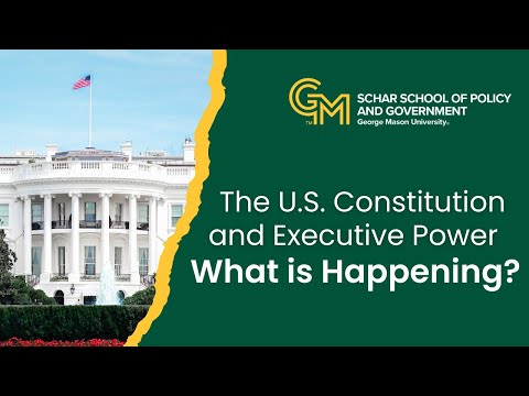 The U.S. Constitution and Executive Power - What is Happening?