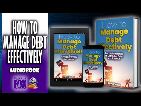 How to Manage Debt Effectively: Practical Strategies to Get Out of Debt and Stay Out - AUDIOBOOK