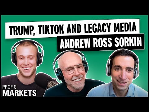 LA Fires, Trump Trades, TikTok, and Legacy Media’s Fate — ft. Andrew Ross Sorkin | Prof G Markets