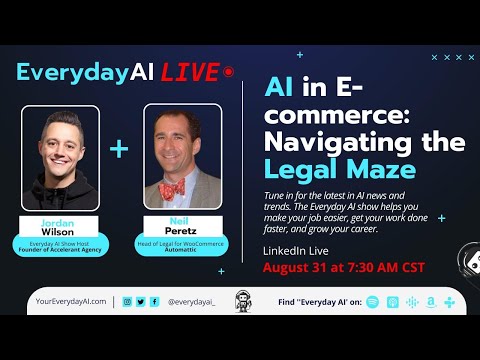 AI in E-commerce: Navigating the Legal Maze - An Everyday AI conversation with Neil Peretz